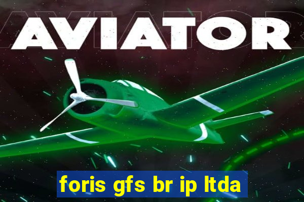 foris gfs br ip ltda